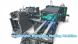 AUTOMATIC RIGID BOX MAKING MACHINE